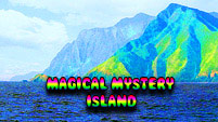 Magical Mystery Island
